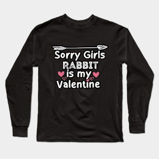 sorry girls rabbit my  valentine Long Sleeve T-Shirt